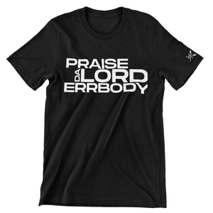 Praise Da Lord Tees