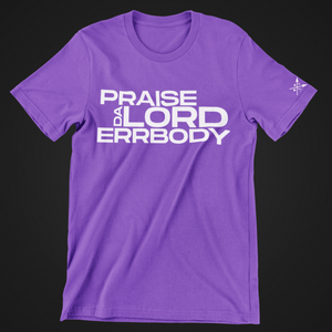 Praise Da Lord Tees
